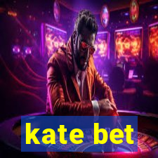 kate bet